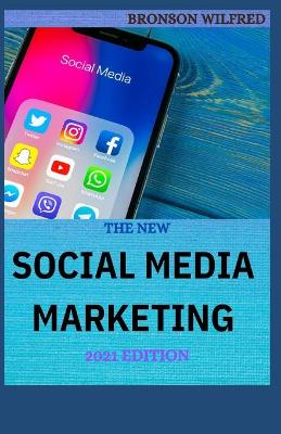 Book cover for The New Social Media Marketing 2021 Edition