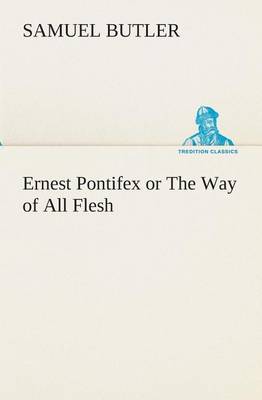 Book cover for Ernest Pontifex or the Way of All Flesh