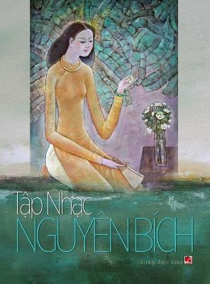 Book cover for Tập nhạc Nguyen Bich (hard cover - 70lbs paper)