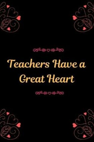 Cover of Teachers Have a Great Heart