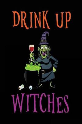 Cover of Drink Up Witches