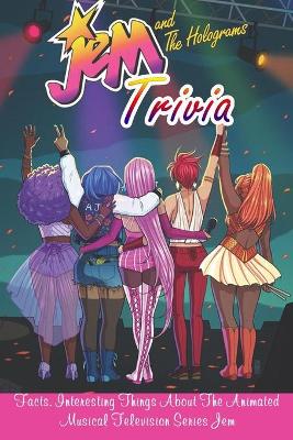 Book cover for Jem and the Holograms Trivia