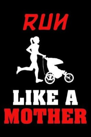 Cover of Run like a mother