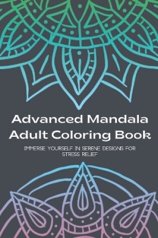 Cover of Advanced Mandala Adult Coloring Book