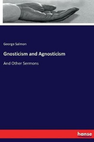 Cover of Gnosticism and Agnosticism