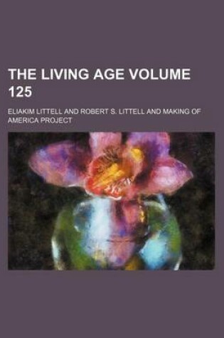 Cover of The Living Age Volume 125