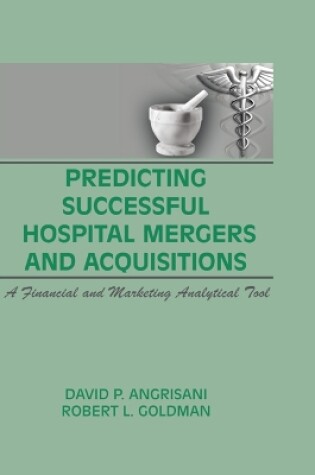 Cover of Predicting Successful Hospital Mergers and Acquisitions