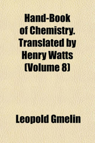 Cover of Hand-Book of Chemistry. Translated by Henry Watts (Volume 8)