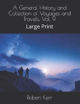 Book cover for A General History and Collection of Voyages and Travels, Vol. 9