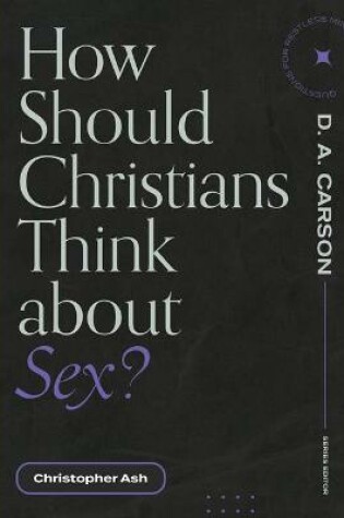 Cover of How Should Christians Think about Sex?