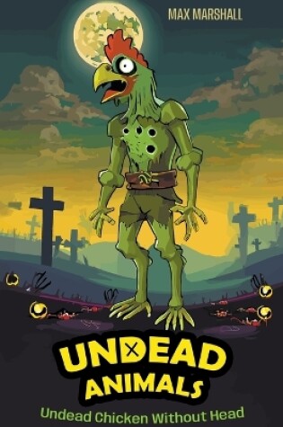 Cover of Undead Chicken Without Head