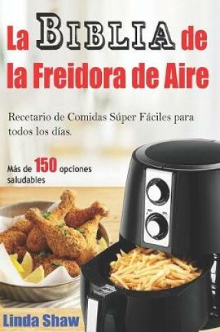 Cover of La Biblia de la Freidora de Aire