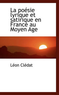 Book cover for La Po Sie Lyrique Et Satirique En France Au Moyen Age