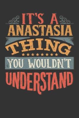 Book cover for Its A Anastasia Thing You Wouldnt Understand