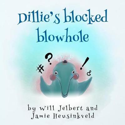 Book cover for Dillie's blocked blowhole