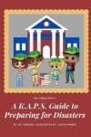 Book cover for A K.A.P.S. Guide to Preparing for Disasters