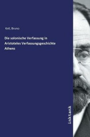 Cover of Die solonische Verfassung in Aristoteles Verfassungsgeschichte Athens