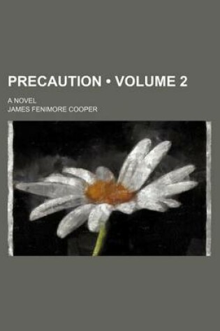 Cover of Precaution (Volume 2); A Novel