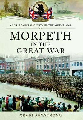 Book cover for Morpeth in the Great War