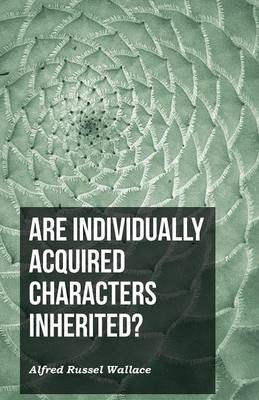 Book cover for Are Individually Acquired Characters Inherited?