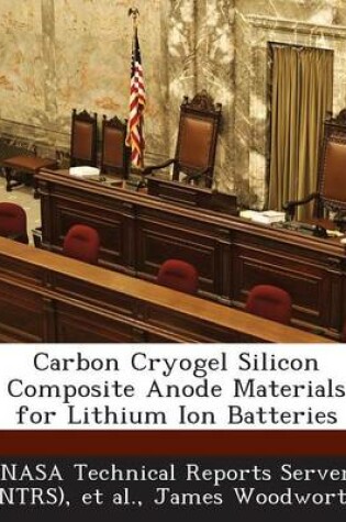 Cover of Carbon Cryogel Silicon Composite Anode Materials for Lithium Ion Batteries