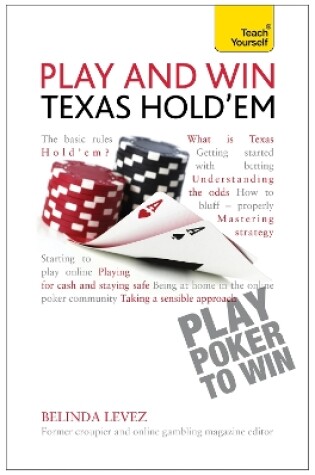 Cover of Play and Win Texas Hold 'Em: Teach Yourself