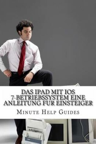 Cover of Das iPad mit iOS 7-Betriebssystem Eine Anleitung fur Einsteiger