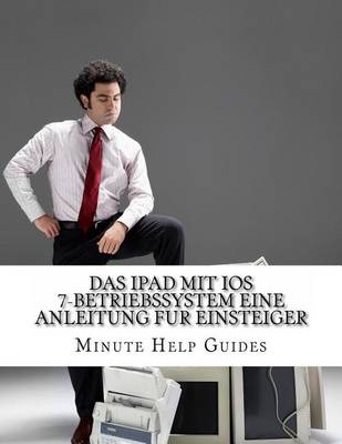 Book cover for Das iPad mit iOS 7-Betriebssystem Eine Anleitung fur Einsteiger