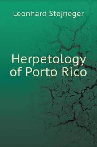 Cover of Herpetology of Porto Rico