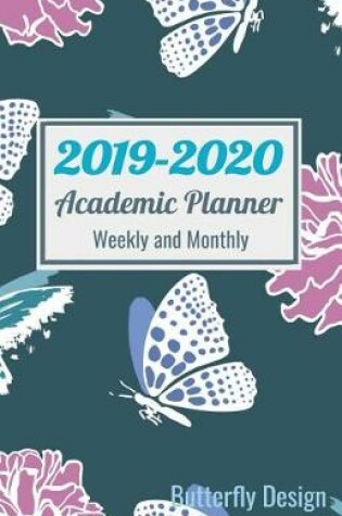 Cover of 2019-2020 Academic Planner Weekly and Monthly Butterfly Design