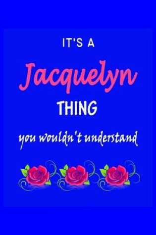 Cover of It's A Jacquelyn Thing You Wouldn't Understand