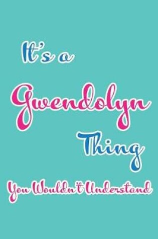 Cover of It's a Gwendolyn Thing You Wouldn't Understand