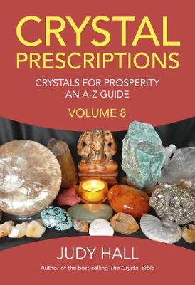 Book cover for Crystal Prescriptions volume 8 - Crystals for Prosperity - an A-Z guide