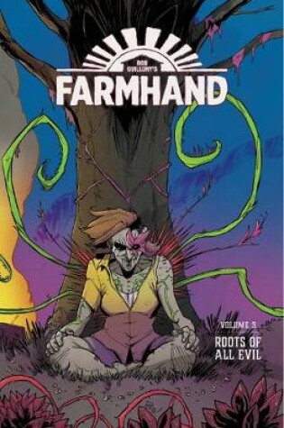 Cover of Farmhand Volume 3: Roots of All Evil