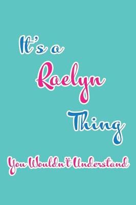 Book cover for It's a Raelyn Thing You Wouldn't Understand