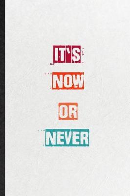 Book cover for It's Now Or Never