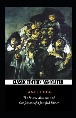 Book cover for The Private Memoirs and Confessions of a Justified Sinner-Classic Edition(Annotated)