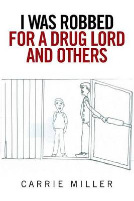 Book cover for I Was Robbed for a Drug Lord and Others