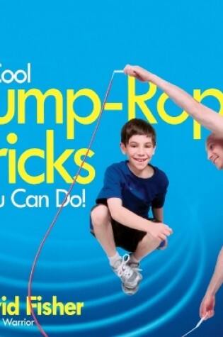 Cover of Cool Jump-Rope Tricks You Can Do!