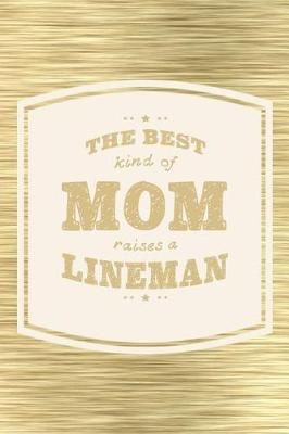 Book cover for The Best Kind Of Mom Raises A Lineman