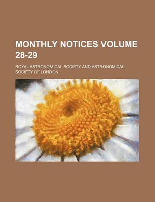 Book cover for Monthly Notices Volume 28-29