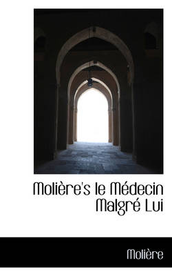 Book cover for Moliere's Le Medecin Malgre Lui