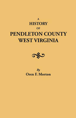 Book cover for A History of Pendleton County, West Virginia