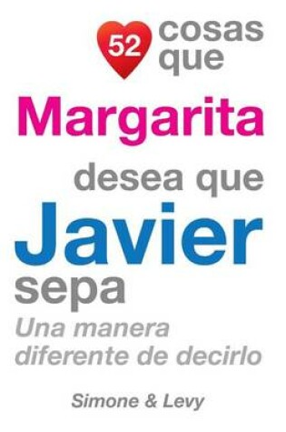 Cover of 52 Cosas Que Margarita Desea Que Javier Sepa