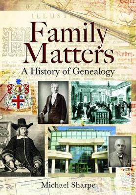 Book cover for Family Matters: A History of Genealogy