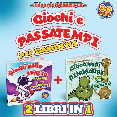 Book cover for Giochi e Passatempi per Bambini - 2 LIBRI in 1