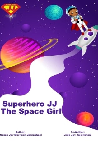 Cover of Superhero JJ The Space Girl