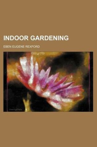 Cover of Indoor Gardening