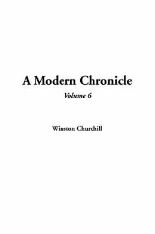 Cover of A Modern Chronicle, Volume 6