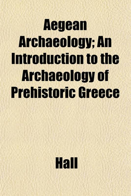 Book cover for Aegean Archaeology; An Introduction to the Archaeology of Prehistoric Greece